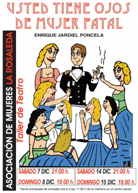 Cartel de teatro
"Usted tiene ojos de mujer fatal", cartel de Fran Huete. 
Asociación de mujeres La Rosaleda
Keywords: cartel teatro