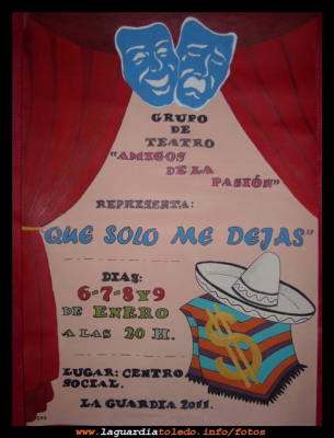 " QUE SOLO ME DEJAS "
Cartel anunciador de " QUE SOLO ME DEJAS " de Antonio Paso. Representado por el Grupo de Teatro " Amigos de la Pasión "
Keywords: cartel teatro